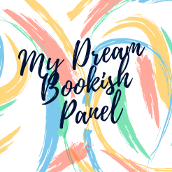 My Dream Bookish Panel